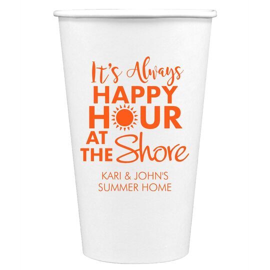 It's Always Happy Hour at the Shore Paper Coffee Cups
